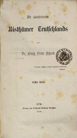 Die säcularisirten Bisthümer Teutschlands, 1