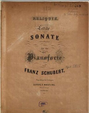 Reliquie : letzte Sonate ; (unvollendet) ; für d. Pianoforte