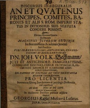 Discursus inauguralis an et quatenus principes, comites, barones et alii S. Rom. Imperii status in ditionibus suis statuta condere possint