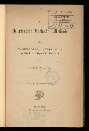 Die Petersen'sche Wiesenbau-Methode : oder gesammelte Erfahrungen im Wiesenbau-Kursus zu Wittkiel bei Kappeln im Mai 1878