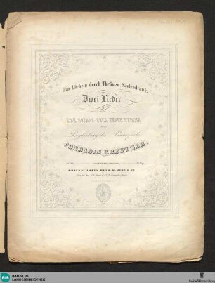 Das Lächeln durch Thränen. Seelendrang : zwei Lieder; in Musik gesetzt für eine Sopran- oder Tenor-Stimme mit Begleitung des Pianoforte