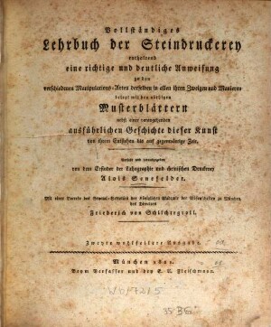 Vollständiges Lehrbuch der Steindruckerey : enth. e. richtige u. deutliche Anweisung zu d. verschiedenen Manipulations-Arten derselben ...