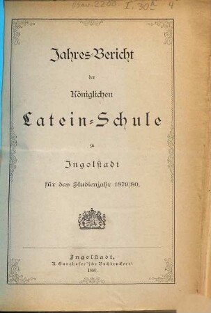 Jahresbericht über die Königliche Latein-Schule Ingolstadt. 1879/80