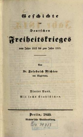 Geschichte des deutschen Freiheitskrieges vom Jahre 1813 bis zum Jahre 1815, 4. Das Jahr 1815 : Ergänzungs-Band zur Geschichte des Deutschen Freiheitskrieges