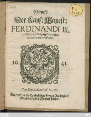 Abtruckh Der Kays: Mayest: Ferdinandi III. publicirtes Edict, die Generalem Amnistiam betreffendt