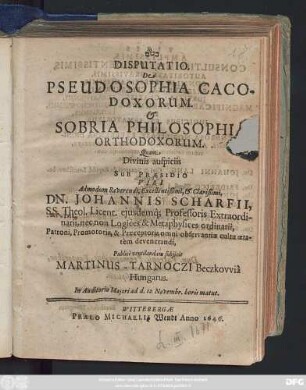 Disputatio. De Pseudosophia Cacodoxorum. & Sobria Philosophia Orthodoxorum