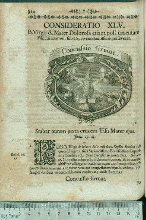Consideratio XLV. B. Virgo & Mater Dolorosa etiam post cruentam Filii sui mortem sub Cruce constanissimé perseverat.