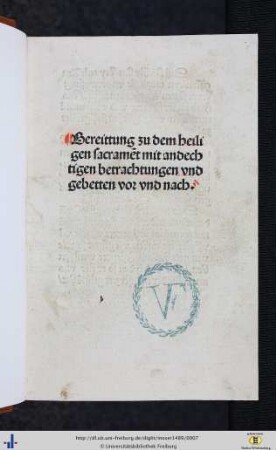 Bereittung zu dem heiligen sacramēt mit andechtigen betrachtungen vnd gebetten vor vnd nach.