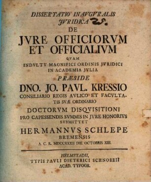 Jo. Pavlli Kressii JCti Dissertatio De Jure Officiorum Et Officialium