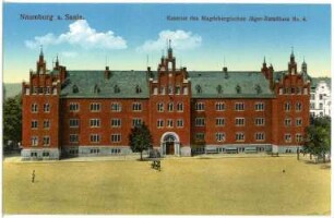 Naumburg. Kaserne d. Magdeb. Jäger- Bataillons No. 4