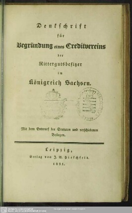 Denkschrift für Begründung eines Creditvereins der Rittergutsbesitzer im Königreich Sachsen : mit dem Entwurf der Statuten und verschiedenen Beilagen