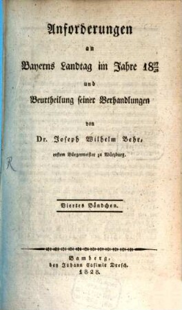 Anforderungen an Bayerns Landtag im Jahre 1827/28 und unpartheyische wissenschaftliche Beurtheilung seiner Verhandlungen. 4