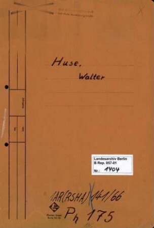 Personenheft Walter Huse (*28.08.1902, +28.04.1945), Kriminalsekretär