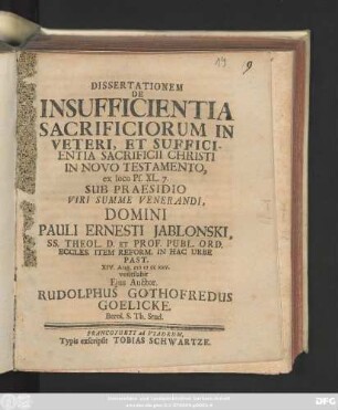 Dissertationem De Insufficientia Sacrificiorum In Veteri, Et Sufficientia Sacrificii Christi In Novo Testamento : ex loco Ps. XL, 7