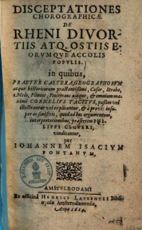 Disceptationes chorographicae de Rheni divertiis atque ostiis eorumue accolis populis ...