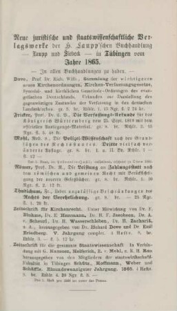 Neue, juristische und staatswissenschaftliche Verlagswerke der H. Laupp'schen Buchhandlung Laupp und Siebeck - in Tübingen vom Jahre 1865