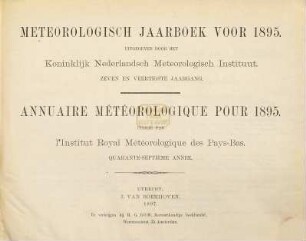 Meteorologisch jaarboek : = Annuaire météorologique. 47. 1895. - 1897