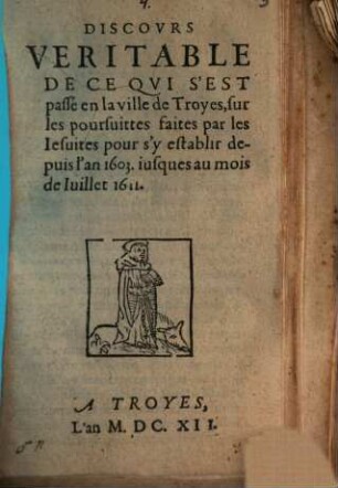 Discours Veritable de ce qui s'est passé à Troyes par les Jesuites 1603 - 1611