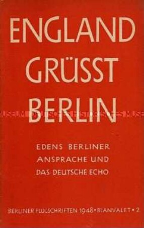 Broschüre mit Dokumenten zur britischen Besatzungspolitik und zum Besuch von Ex-Außenminister Eden in Berlin im Juli 1948