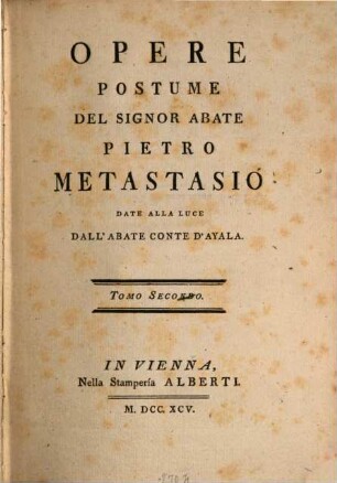 Opere Postume Del Signor Abate Pietro Metastasio, Tomo Secondo