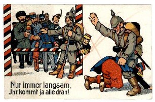 Der Weltkrieg 1914: o.Nr.: Nur immer langsam, Ihr kommt ja alle dran ! (verboten)