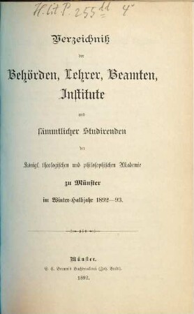 Verzeichniss der Behörden, Lehrer, Beamten, Institute und Studirenden der Königl. Theologischen und Philosophischen Akademie zu Münster. 1892/93, WS