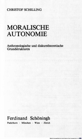 Moralische Autonomie : anthropologische und diskurstheoretische Grundstrukturen