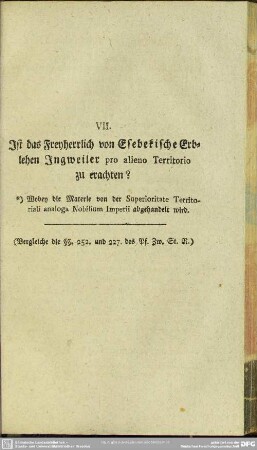 VII. Ist das Freyherrlich von Esebekische Erblehen Ingweiler pro alieno Territorio zu erachten?