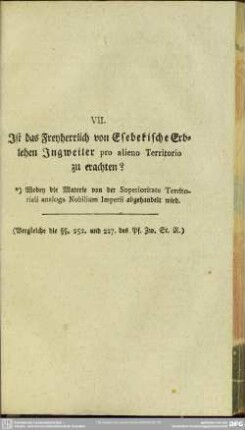 VII. Ist das Freyherrlich von Esebekische Erblehen Ingweiler pro alieno Territorio zu erachten?