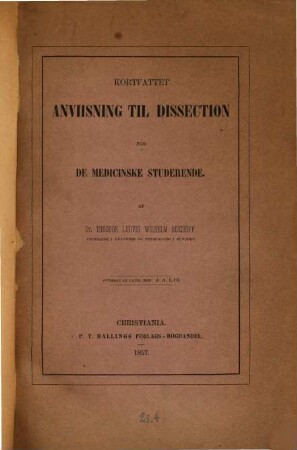 Kortfattet Anviisning til Dis section for de medicinske Studerende, of Theodor Ludw. Wilh. Bischoff : Oversat of J. A. Lie