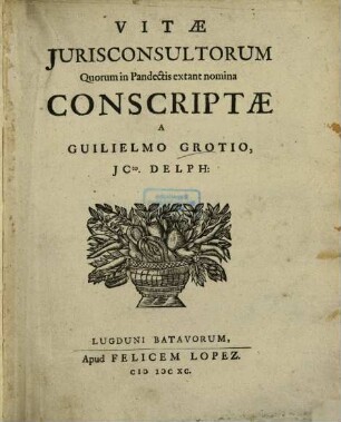 Vitae iurisconsultorum : quorum in Pandectis extant nomina