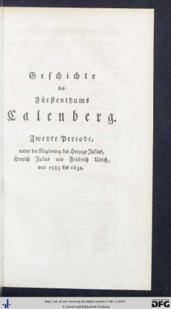 III. Geschichte des Fürst. Calenberg. Zweyte Episode, unter der Regierung der Herzoge Julius, Henrich Julius und Friedrich Ulrich von 1584 bis 1634.