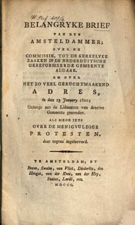 Brief van een Amsteldammer, over de Commissie, tot de kerkelyke Zaaken in de Nederduitsche gereformeerde Gemeente : En over het ... adres, 13. Jan. 1800