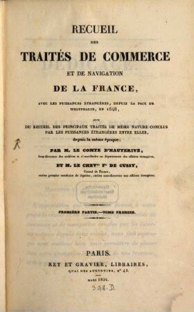 Recueil des Traités de Commerce et de Navigation de la France avec les Puissances Etrangères : avec les puissances étrangères depuis la Paix Westphalie, en 1648 ..., 1,1