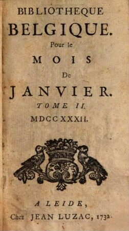 Bibliotheque Belgique : pour le mois de .... 2, 2. 1732. Mois de janvier