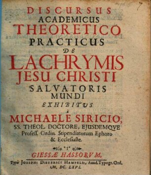 Discursus Academicus Theoretico Practicus De Lachrymis Jesu Christi Salvatoris Mundi