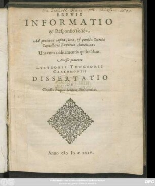 Brevis Informatio & Responsio solida, Ad praecipua capita, loca, & puncta Secretae Cancellariae Bavarico-Anhaltinae : Una cum additamentis quibusdam