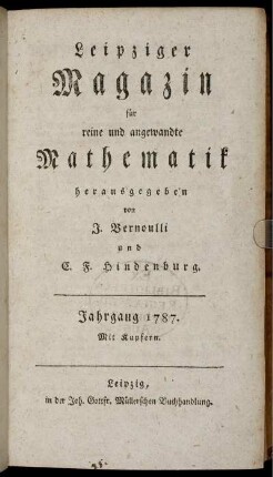 1787: Leipziger Magazin für reine und angewandte Mathematik