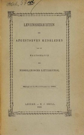 Levensberichten der afgestorven medeleden van de Maatschappij der Nederlandsche Letterkunde te Leiden. 1893