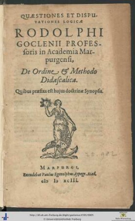 QUAESTIONES ET DISPUTATIONES LOGICAE RODOLPHI GOCLENII PROFESsoris in Academia Marpurgensi, De Ordine et Methodo Didascalica.