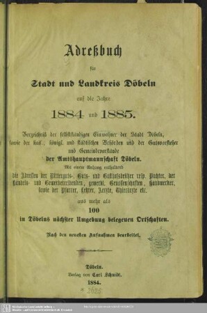 1884/85(1884): Adreßbuch für Stadt und Landkreis Döbeln : auf d. Jahre ...; Verzeichniß der selbständigen Einwohner der Stadt Döbeln, sowie der kais., königl. und städtischen Behörden und der Gutsvorsteher und Gemeindevorstände der Amtshauptmannschaft Döbeln