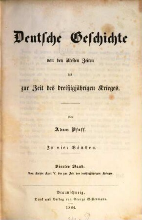 Deutsche Geschichte von den ältesten Zeiten bis zur Zeit des dreißigjährigen Krieges : in 4 Bdn, 4.. Von Kaiser Karl V. bis zur Zeit des dreißigjährigen Krieges