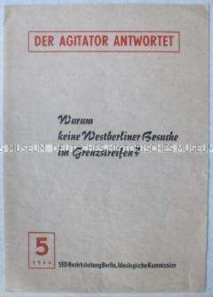Informations- und Propagandaschrift der SED-Bezirksleitung Berlin zum Verbot von Besuchern aus Berlin (West) im Grenzstreifen