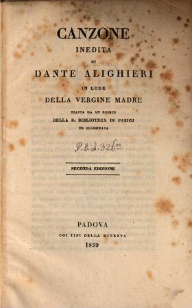 Canzone inedite di Dante Alighieri in lode della Vergine Madre : tratta da un codice della R. Biblioteca di Parigi ed illustrata