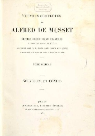 Oeuvres complètes de Alfred de Musset : édition ornée de 28 gravures d'après les dessins de M. Bida, d'un portrait gravé par M. Flameng d'après l'original de M. Landelle et accompagnée d'une notice sur Alfred de Musset par son frère, 6. Nouvelles et contes I