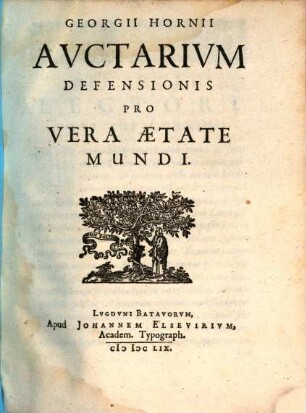 Georgii Hornii Avctarivm Defensionis Pro Vera Ætate Mundi