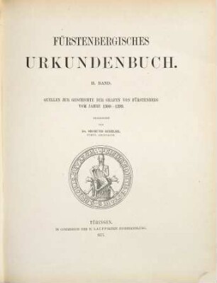 Fürstenbergisches Urkundenbuch. 2. Quellen zur Geschichte d.Grafen v.Fürstenberg vom Jahre 1300-1399. (1877).