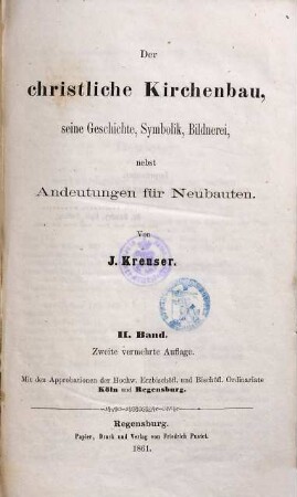 Der christliche Kirchenbau : seine Geschichte, Symbolik, Bildnerei, nebst Andeutungen für Neubauten, 2