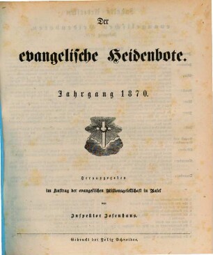 Der Evangelische Heidenbote : Monatsblatt der Evangelischen Missionsgesellschaft in Basel. [43.] 1870