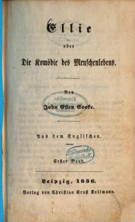 Ellie oder Die Komödie des Menschenlebens : Von John Esten Cooke. Aus dem Englischen, 1